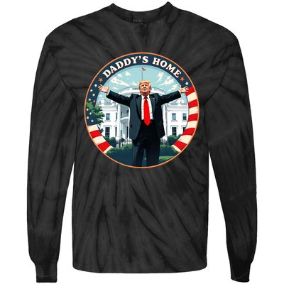 Daddys Home Funny Donald Trump White House 2024 President 47 Tie-Dye Long Sleeve Shirt