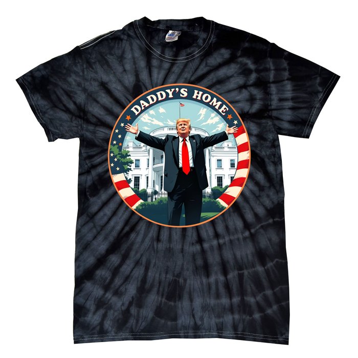 Daddys Home Funny Donald Trump White House 2024 President 47 Tie-Dye T-Shirt