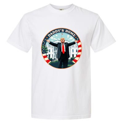 Daddys Home Funny Donald Trump White House 2024 President 47 Garment-Dyed Heavyweight T-Shirt