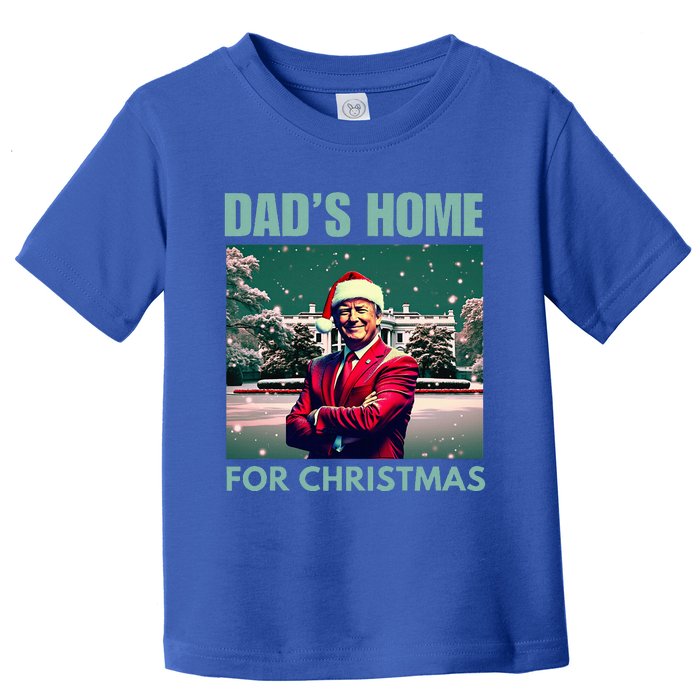 Dads Home For Christmas Dad Trump Home Toddler T-Shirt