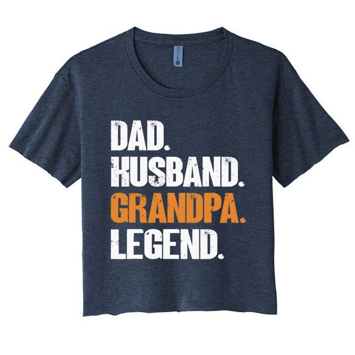 Dad Husband Grandpa Legend - Funny Grandad New Grandpa Women's Crop Top Tee