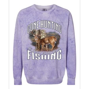 Deer Hunting Gone Hunting Be Back Soon To Go Fishing Hunter Cute Gift Colorblast Crewneck Sweatshirt