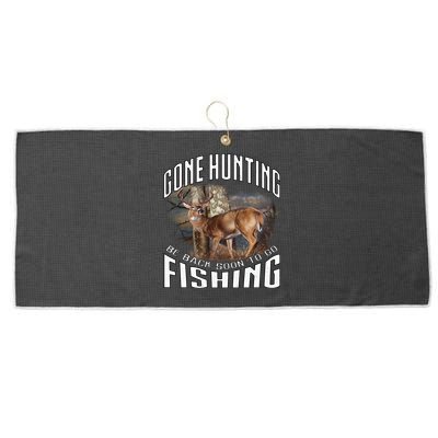 Deer Hunting Gone Hunting Be Back Soon To Go Fishing Hunter Cute Gift Large Microfiber Waffle Golf Towel