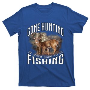 Deer Hunting Gone Hunting Be Back Soon To Go Fishing Hunter Cute Gift T-Shirt