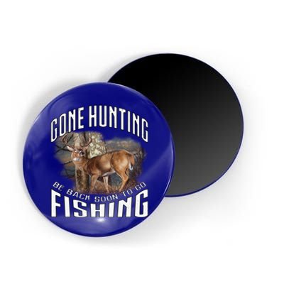 Deer Hunting Gone Hunting Be Back Soon To Go Fishing Hunter Cute Gift Magnet