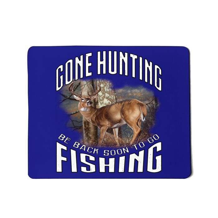 Deer Hunting Gone Hunting Be Back Soon To Go Fishing Hunter Cute Gift Mousepad