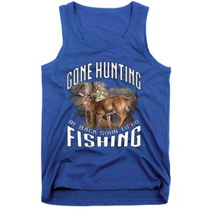 Deer Hunting Gone Hunting Be Back Soon To Go Fishing Hunter Cute Gift Tank Top