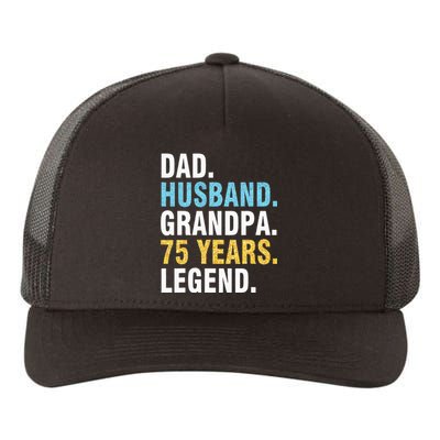 Dad Husband Grandpa 75 Years Old Happy Birthday Papa Legend Yupoong Adult 5-Panel Trucker Hat