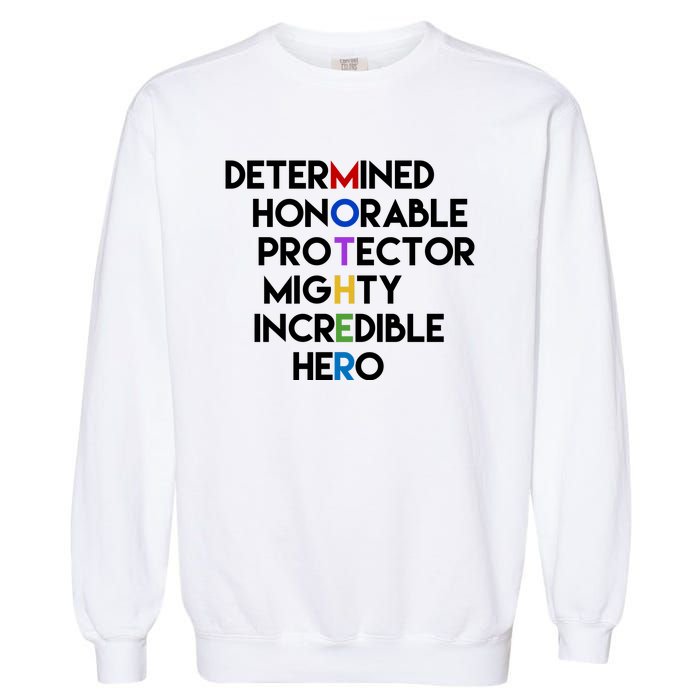 Determined Honorable Hero Mother Gift For Mom Garment-Dyed Sweatshirt