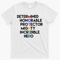 Determined Honorable Hero Mother Gift For Mom T-Shirt