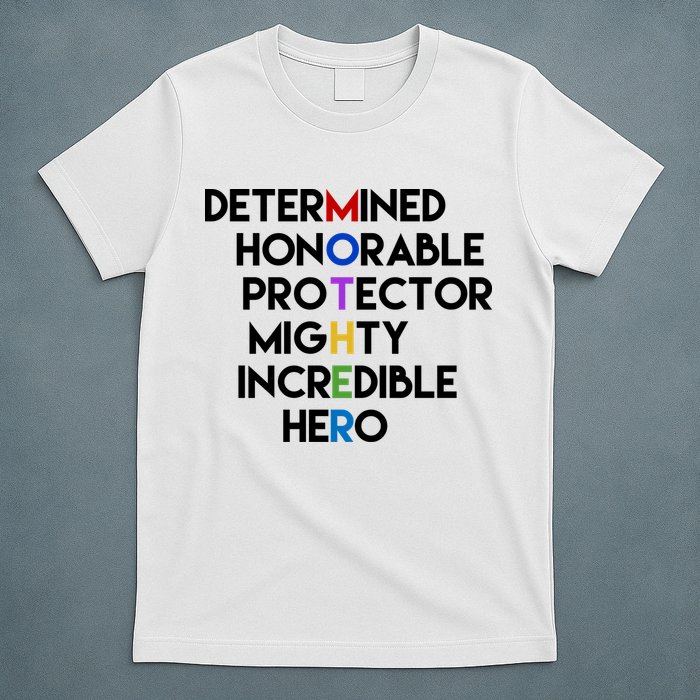 Determined Honorable Hero Mother Gift For Mom T-Shirt