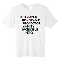 Determined Honorable Hero Mother Gift For Mom Tall Fusion ChromaSoft Performance T-Shirt