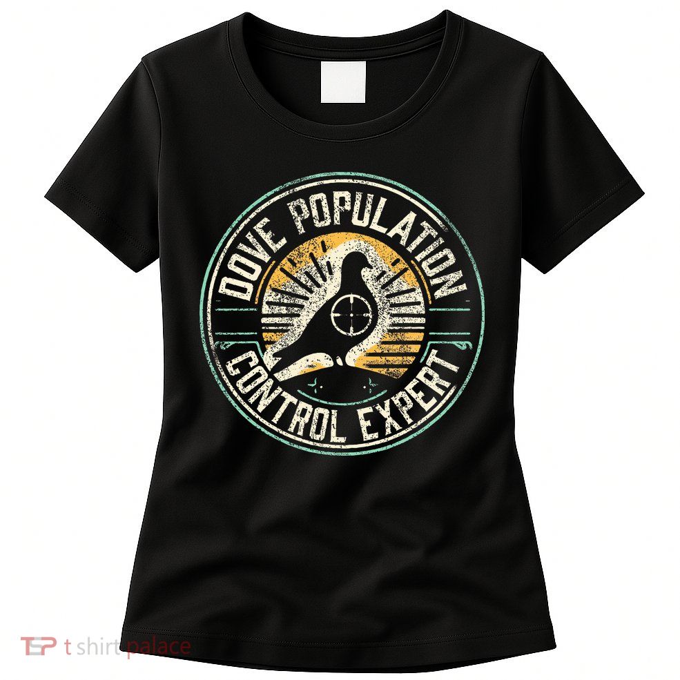 Dove Hunting Humor Dove Hunter Womens T-Shirt