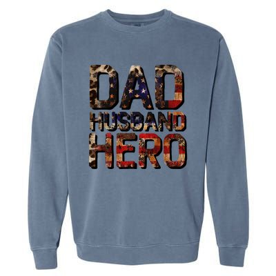 Dad Husband Hero Usa Flag Proud Dad Gift Garment-Dyed Sweatshirt