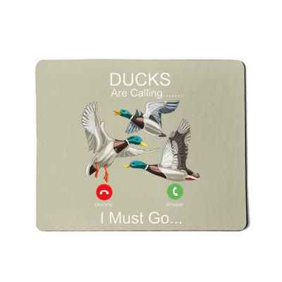Duck Hunting Hunter Phone Display Ducks Are Calling I Must Mousepad