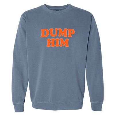 Dump Him Heart Garment-Dyed Sweatshirt