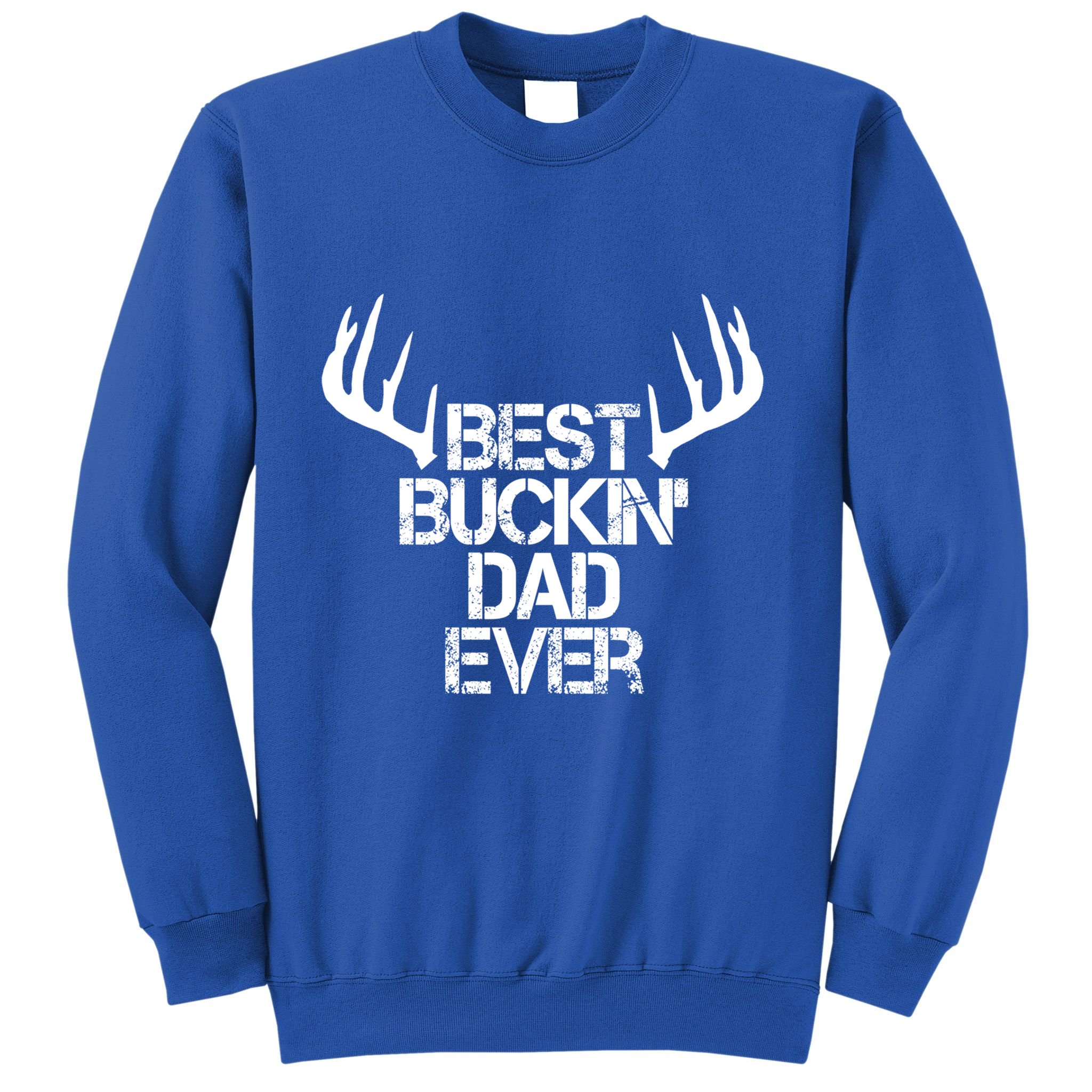 Deer Hunting Hunter Papa Daddy Best Buckin Dad Ever Gift Sweatshirt