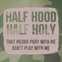 Distressed Half Hood Half Holy That Mean Pray With DonT Play With Me Legacy Tie Dye Trucker Hat
