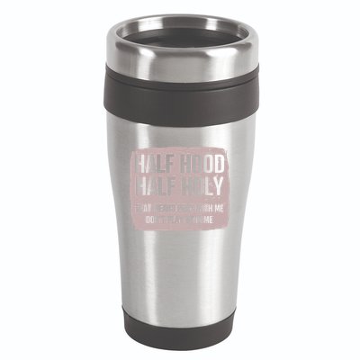 Distressed Half Hood Half Holy That Mean Pray With DonT Play With Me 16oz Travel Tumbler