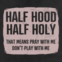 Distressed Half Hood Half Holy That Mean Pray With DonT Play With Me 25L Jumbo Tote