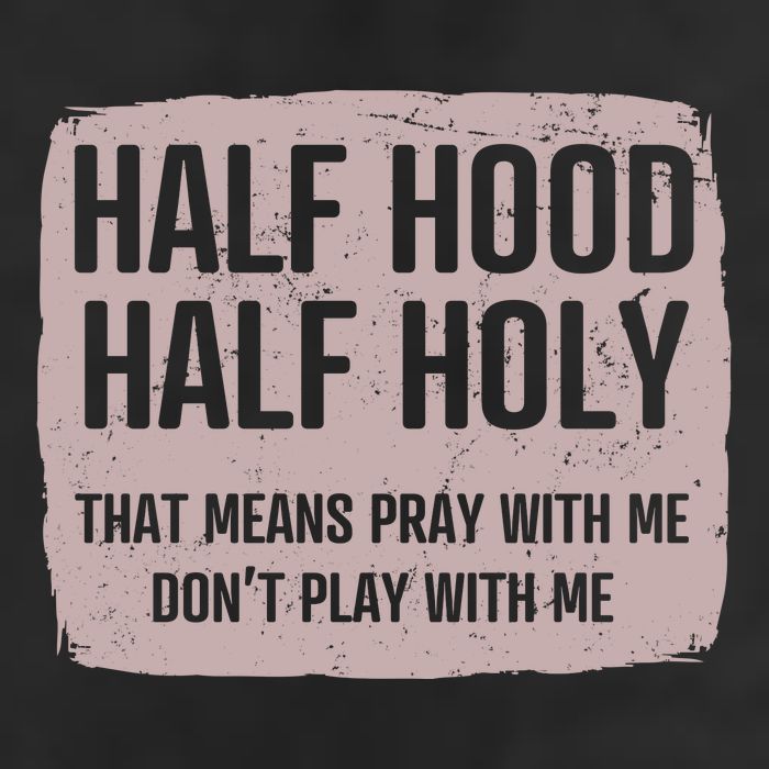 Distressed Half Hood Half Holy That Mean Pray With DonT Play With Me 25L Jumbo Tote