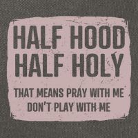 Distressed Half Hood Half Holy That Mean Pray With DonT Play With Me Cotton Canvas Backpack