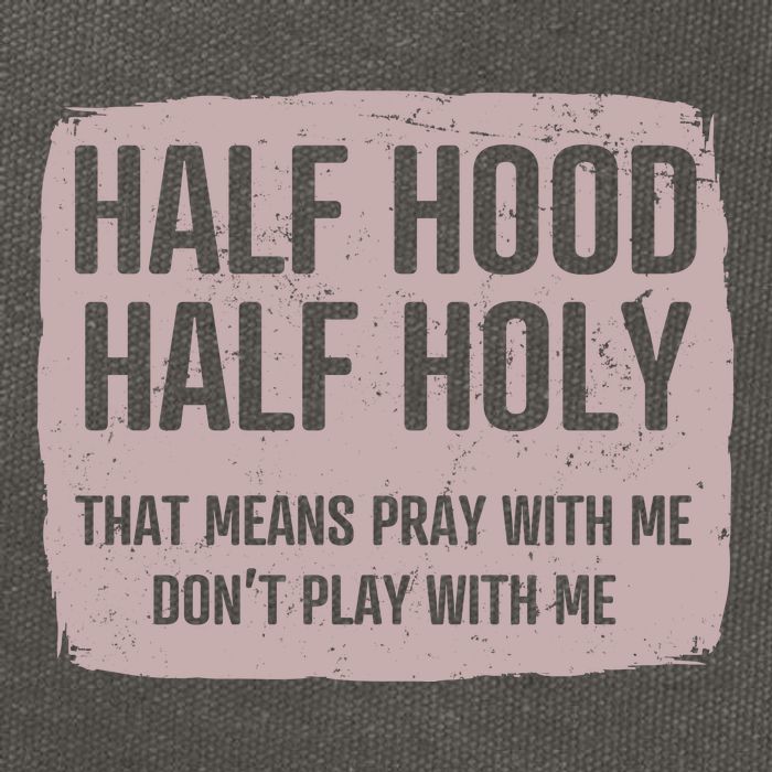 Distressed Half Hood Half Holy That Mean Pray With DonT Play With Me Cotton Canvas Backpack