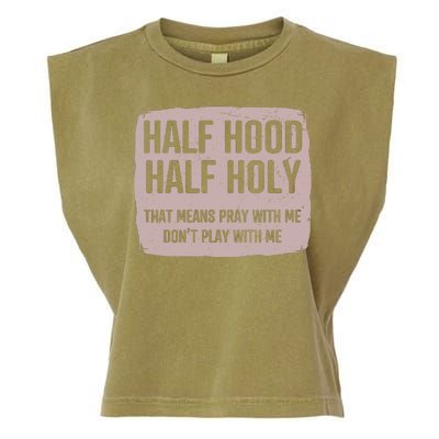 Distressed Half Hood Half Holy That Mean Pray With DonT Play With Me Garment-Dyed Women's Muscle Tee