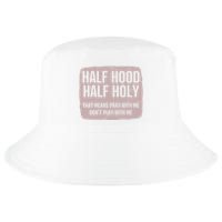 Distressed Half Hood Half Holy That Mean Pray With DonT Play With Me Cool Comfort Performance Bucket Hat