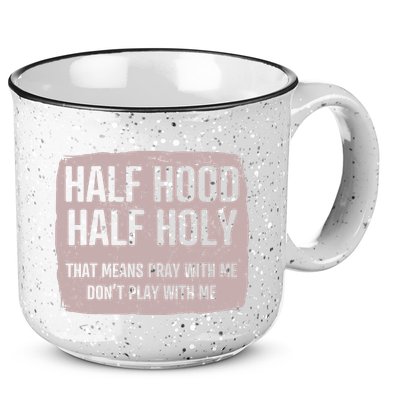 Distressed Half Hood Half Holy That Mean Pray With DonT Play With Me 15oz Campfire Ceramic Mug