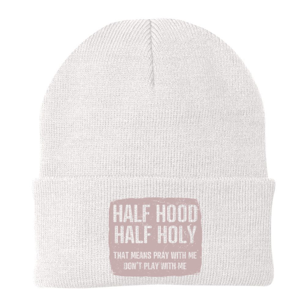 Distressed Half Hood Half Holy That Mean Pray With DonT Play With Me Beanie