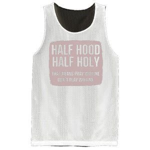 Distressed Half Hood Half Holy That Mean Pray With DonT Play With Me Mesh Reversible Basketball Jersey Tank