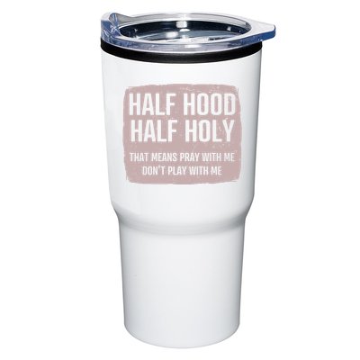 Distressed Half Hood Half Holy That Mean Pray With DonT Play With Me Tumbler