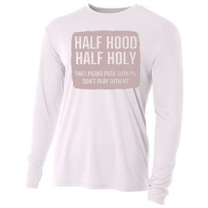 Distressed Half Hood Half Holy That Mean Pray With DonT Play With Me Cooling Performance Long Sleeve Crew