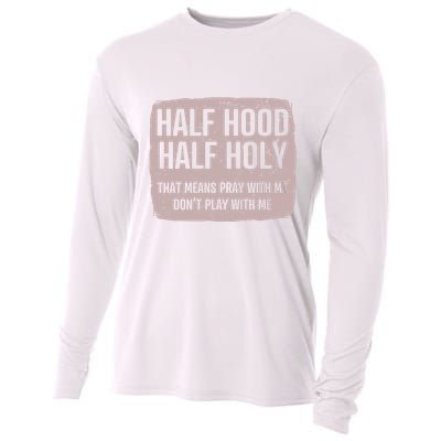 Distressed Half Hood Half Holy That Mean Pray With DonT Play With Me Cooling Performance Long Sleeve Crew
