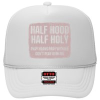 Distressed Half Hood Half Holy That Mean Pray With DonT Play With Me Trucker Hat