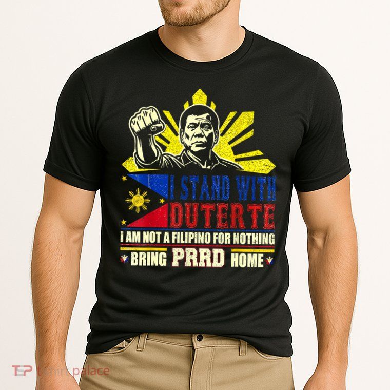 Duterte Homecoming I Stand With Duterte Bring PRRD Home Performance Shirt