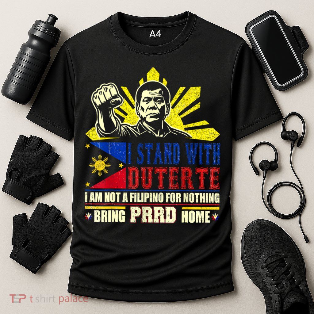 Duterte Homecoming I Stand With Duterte Bring PRRD Home Performance Shirt
