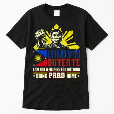 Duterte Homecoming I Stand With Duterte Bring PRRD Home Tall T-Shirt