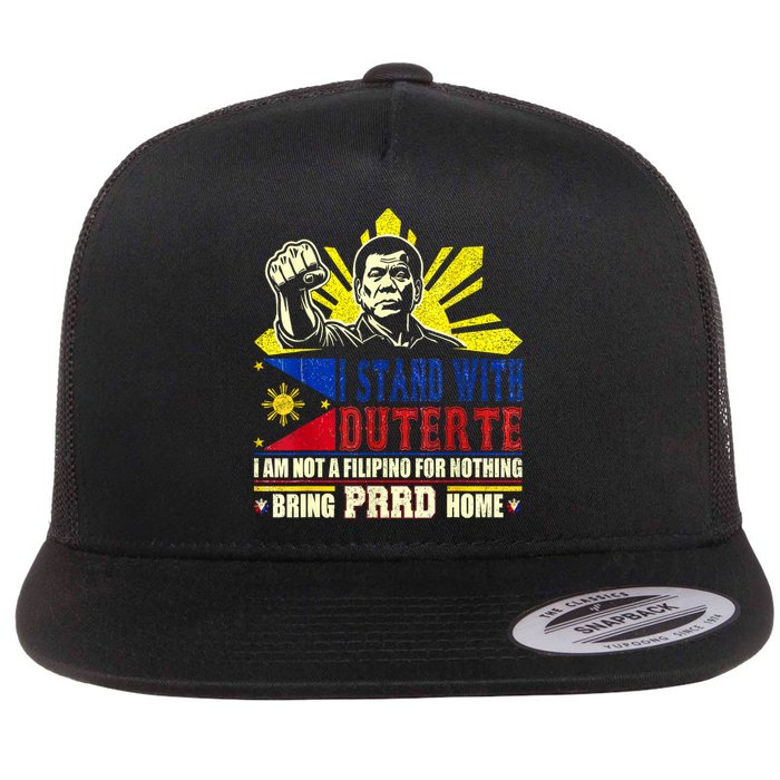Duterte Homecoming I Stand With Duterte Bring PRRD Home Flat Bill Trucker Hat