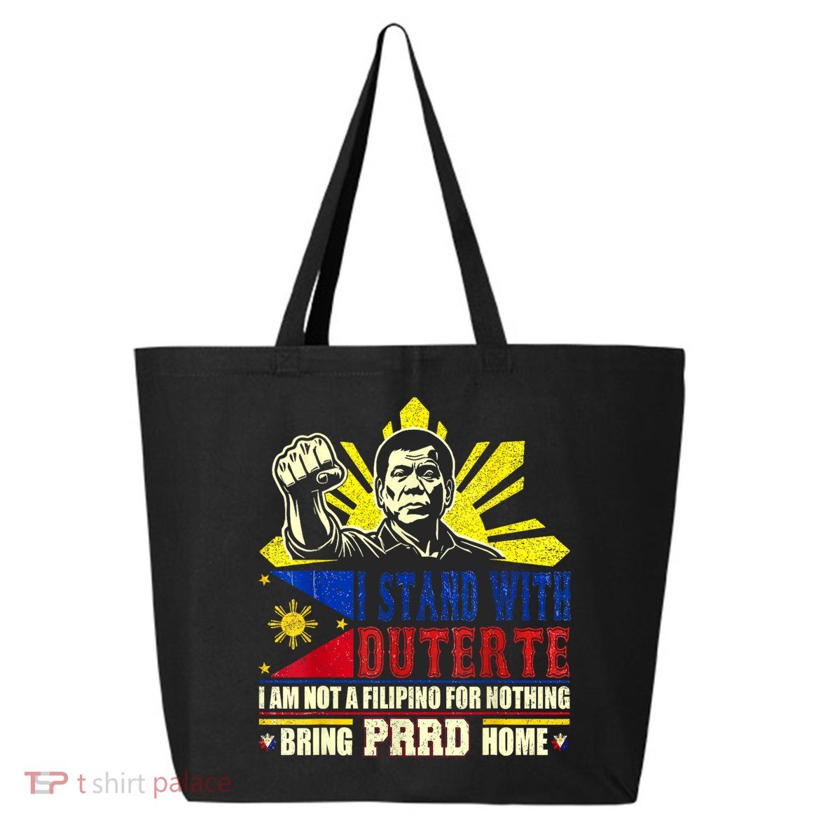 Duterte Homecoming I Stand With Duterte Bring PRRD Home 25L Jumbo Tote