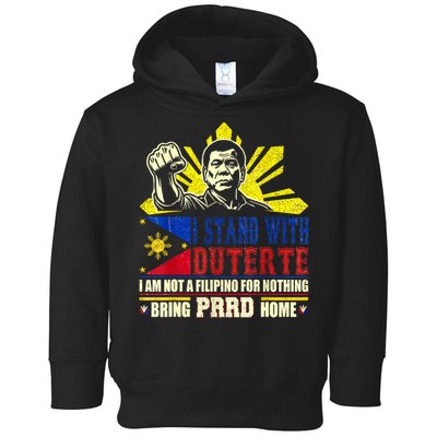 Duterte Homecoming I Stand With Duterte Bring PRRD Home Toddler Hoodie