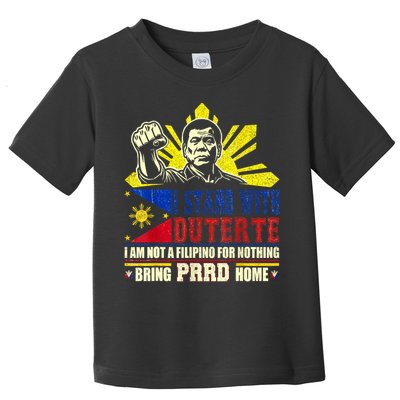 Duterte Homecoming I Stand With Duterte Bring PRRD Home Toddler T-Shirt