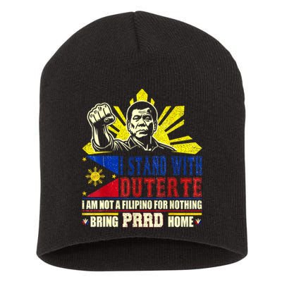 Duterte Homecoming I Stand With Duterte Bring PRRD Home Short Acrylic Beanie