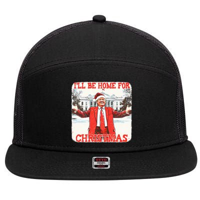 DaddyS Home ILl Be Home For Christmas Donald Trump 2024 7 Panel Mesh Trucker Snapback Hat