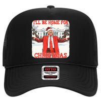 DaddyS Home ILl Be Home For Christmas Donald Trump 2024 High Crown Mesh Back Trucker Hat