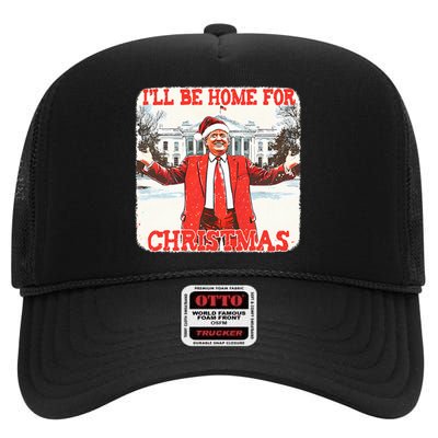 DaddyS Home ILl Be Home For Christmas Donald Trump 2024 High Crown Mesh Back Trucker Hat