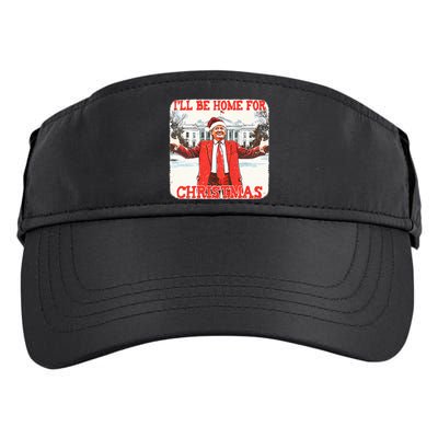 DaddyS Home ILl Be Home For Christmas Donald Trump 2024 Adult Drive Performance Visor