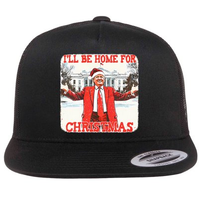 DaddyS Home ILl Be Home For Christmas Donald Trump 2024 Flat Bill Trucker Hat