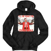 DaddyS Home ILl Be Home For Christmas Donald Trump 2024 Tie Dye Hoodie